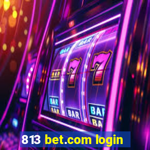 813 bet.com login